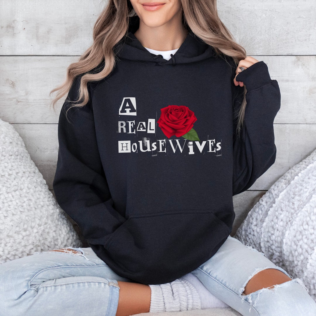 Real Housewives Hoodie, Real Housewives Gift, the Real Housewives