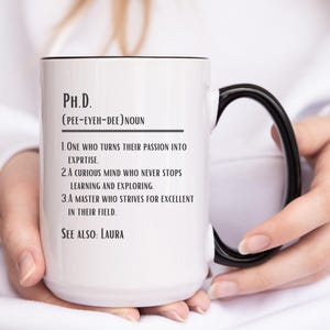 Custom PhD Gifts,PhD Graduation Gifts for Her,PhD Mug,Doctorate Gift,Personalized Gift for PhD for Him,Perfect Gift for Graduates,Doctor Mug