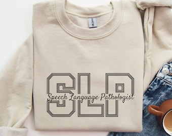 Speech Therapy Sweatshirt,Speech Language Pathologist Gift, Speech Sweatshirt,SLP Gift For Speech Therapist Shirt, SLPA Graduation Sweater
