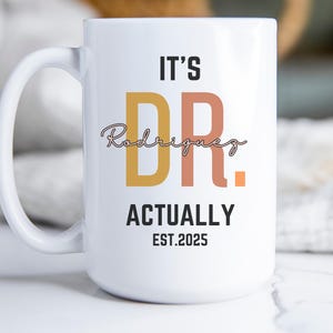 Custom PhD Gifts, PhD Graduation Gifts for Her College, PhD Mug, Doctorate Gift for PhD for Him, Perfect Gift for Graduates, Doctor Mug