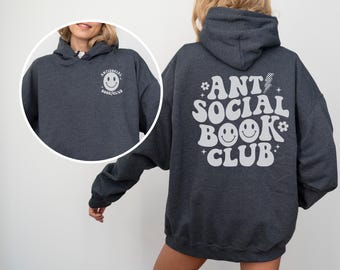 Antisocial Book Club Hoodie, Book Hoodie, Gift for Book Lover Hoodie,  Book Club Gift, Bookish Sweater, Reading Lover Hooded,Bookworm Hoodie