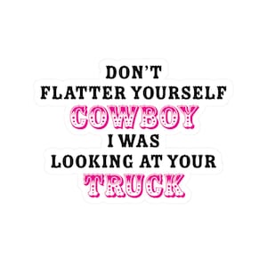 Truck Lover Kiss-Cut Sticker, Funny Car Decal, Country Cowgirl Gift, Western Rodeo, Laptop Decal, Vinyl Window Sticker