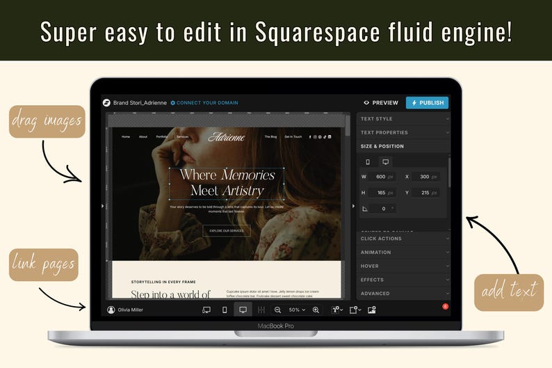 May include: A MacBook Pro screen showing a website design interface. The website displays the text "Where Memories Meet Artistry." Arrows indicate "drag images," "link pages," and "add text" options. The text "Super easy to edit in Squarespace fluid engine!" is at the top of the screen.