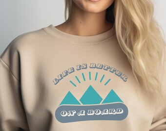 Life Is Better On A Board Crewneck Sweatshirt, Gift For Snowboarder, Unisex Multiple Colors