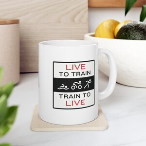 Train To Live Triathlon Inspired Ceramic Coffee Mug, Gift for Triathlete