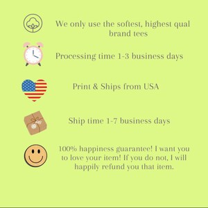May include: Green background with white text that reads "IMPORTANT POINTS".  There are five icons with text below each icon. The icons are a cotton plant, an alarm clock, a heart with the American flag, a package with a bow, and a smiley face. The text below the icons reads: "We only use the softest, highest quality brand tees", "Processing time 1-3 business days", "Print & Ships from USA", "Ship time 1-7 business days", and "100% happiness guarantee! I want you to love your item! If you do not, I will happily refund you that item."