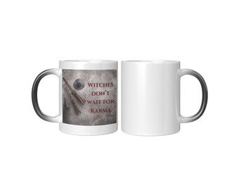 Witches Don't Wait for Karma "Magic" Coffee Mug