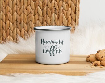 Humanity Runs on Coffee Enamel Mug