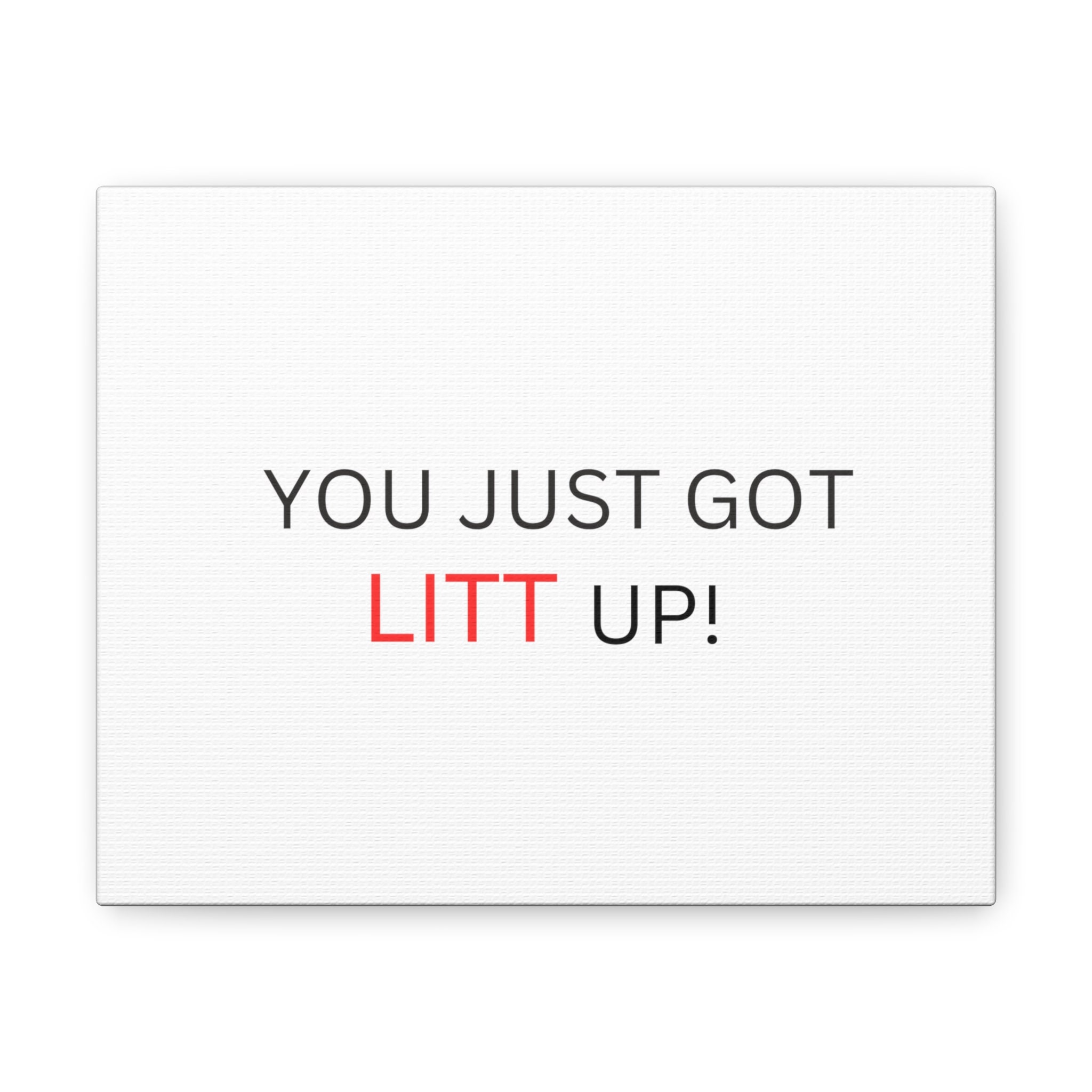 Suits - Litt Up - You Just Got Litt Up - Louis Litt- Harvey - Inspire Uplift