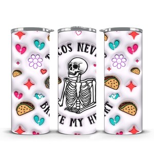 Girl gift, 20oz sublimated skinny tumbler Tacos never broke my heart Valentine&#39;s Day, Humor, Love, includes lid and straw. READY TO SHIP!