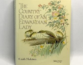The Country Diary of an Edwardian Lady • Edith Holden • 1977 • Hardcover w/Dust Jacket • Facsimile Naturalist's Diary • Cottagecore Classic