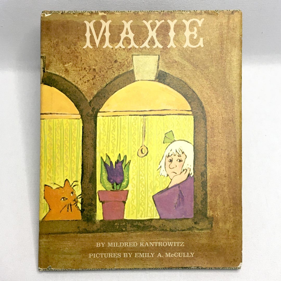 MAXIE by Mildred Kantrowitz • [1970] • Emily Mccully Illustrations ...