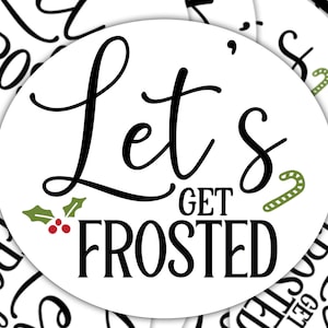 Divertente e festoso: adesivo natalizio sarcastico "Let's Get Frosted" - Perfetto per riempire le calze!