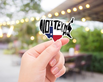 Funny "Not Texas" Vinyl Sticker: Waterproof Texas State Graphic