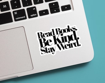 Boekstickers, lees boeken, wees aardig, blijf raar. Laptopstickers
