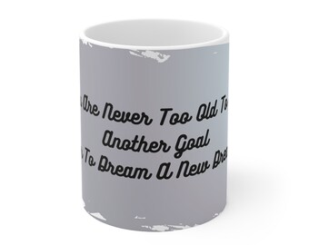 Taza Nunca demasiado vieja 11oz