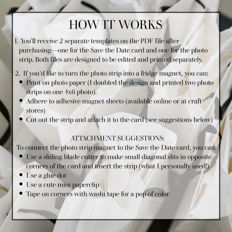 May include: White text on a black framed background, detailing instructions for a Save the Date card. The text explains how to use the templates, including printing, magnetizing, and attaching the photo strip. The background is a blurred, abstract design.