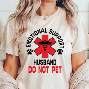 Emotional Support Husband Do Not Shirt, Pet Service Shirt, Pet Lover Shirt, Gift For Husband, Funny Husband Tee, Emotional Support Tee