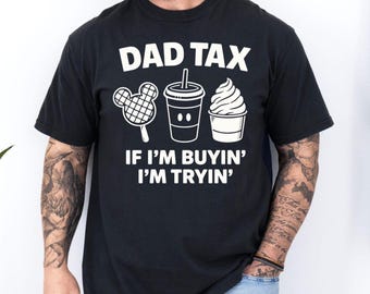 Funny Dad Tax Shirt, Disney Family Trip 2026 Graphic Tee