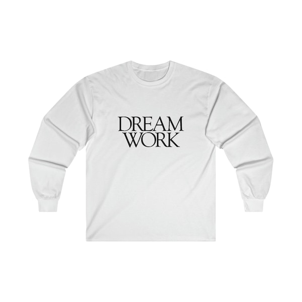 DREAM WORK Mary Oliver Long Sleeve Shirt