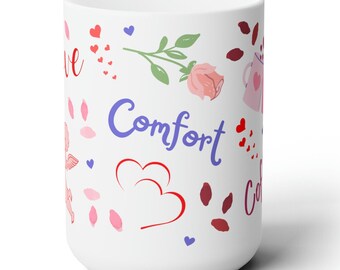 Valentine's Day Mug, Gift for Coffee Lover, "Love, Comfort, Coffee", Hearts and Roses Design on White Ceramic, 15oz