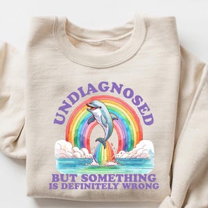 Undiagnosed But Something Ain&#39;t Right Sweater, Funny Saying Shirt, Anxiety Shirt,Mental Health Shirt,Humorous Shirt,Sarcastic Funny Quote