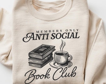 Anti Social Book Club Sweatshirt, Book Club Shirt, Book Lover Crewneck, Gift for Bookworm, Bookish Crewneck, Librarian Gift