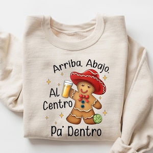 Mexican Christmas Sweatshirt, Latino Christmas Sweatshirt, Arriba Abajo Al Centro Pa Dentro, Mexican Gingerbread Man, Feliz Navidad Crewneck