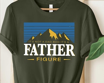 It's Not a Dad Bod It's a Father Figure Shirt, Father's Day Tshirt, Father Figure Tee, Dad Bod Shirt, It's Not Dad Bod, Fathers Day Gift