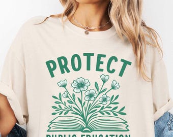 Comfort Colors®Protect Public Schools T-Shirt, Teacher Protest Shirt, Education Activist Tee Gift, Liberal Political Teaching Tshirt
