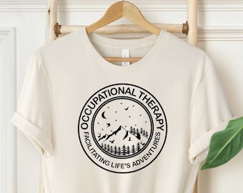 Occupational Therapy Shirt, Facilitating Life"s Adventures Shirt, Occupational Therapy Shirt, Occupational Shirt, Gift For Therapist Shirt