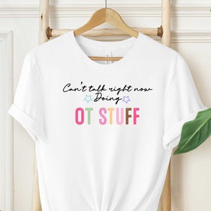 Occupational Stuff Shirt, Fine Motor Occupational Therapist, Cant Talk Right Now, Occupational Therapist Sweatshirt, Motor Promoter Shirt