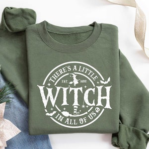 There's a Little Witch in All of Us Sweatshirt, Witch Shirt, Halloween Shirt, Halloween T-Shirt, Cute Halloween T-Shirt, Halloween Gift