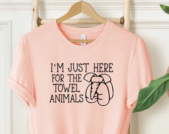 I'm Just Here For The Towel Animals Shirt, Funny Travel Shirt, Funny Family Cruise Shirt, Holiday Shirt For Cruise, Funny Matching Shirt
