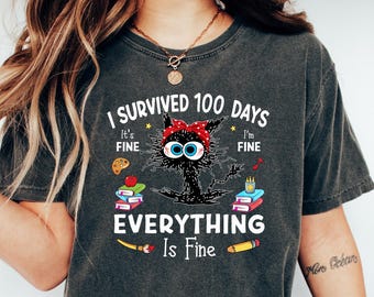I Survived 100 Days Shirt, It's Fine I'm Fine Everything Is Fine tShirt,Back to School Tee, School Shirt Gift, Teacher Shirt,Back To School