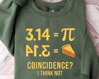 Funny Pi Day Sweatshirt, Pi Lover Shirt, Science Teacher Shirt, Funny Math Shirt, Math Nerd Shirt, Pi Symbol Tshirt, Gift For Pi Day
