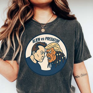 Alien vs. Predator Political T-Shirt, Funny Trump vs. Elon Musk Tee, Patriotic Political Humor T-Shirt,Bold USA Politics Meme Tee,FDT F Elon