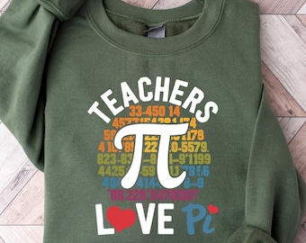 Teachers Love Pi Day Sweatshirt, Happy Pi Day Shirt, Funny Math Shirt, Engineer Shirt, Math Lover Shirt, Gift For Math Teacher, Pi Shirt