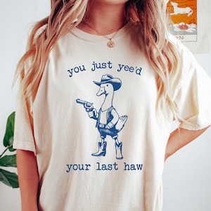 You Just Yee&#39;d Your Last Haw T Shirt, Retro Funny Unisex Shirt, Cowboy Shirt, Western Shirt, Western Style Cowboy Frog Shirt, Cow Girl Shirt