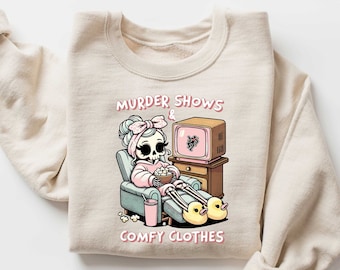 Murder Shows Comfy Clothes And Maybe Like 3 People, Funny Halloween Sweatshirt, True Crime T Shirt, True Crime Shirt, Crime Show Shirt