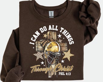 I Can Do All Things Through Christ Sweatshirt, Philippians 4:13 Christian Football Hoodie,Religious Sports Tee, Scripture Bible Verse Gift