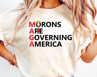 MAGA T-Shirt, Morons Are Governing America Tee, Funny Political Shirt, Anti-Trump Shirt, Satirical Political Statement,No kings in America
