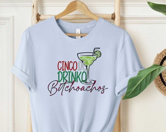 Cinco De Drinko Bitchoachos Shirt, Mexican Party Shirt, Margarita Shirt, Cinco De Mayo Shirt, Mexico Drinking Tee, Festive Shirt,For Mexican