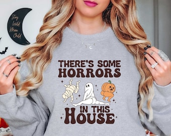 There's Some Horrors In This House Sweatshirt, Halloween Home Party Shirt, Halloween Family Matching Shirt, Funny Halloween Sweatshirt
