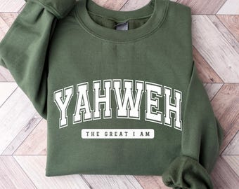 Yahweh The Great I Am Sweatshirt, Christian Faith Tshirt, Bible Verse Shirt, Christian Hoodie, Faith Based Religious Women Gift Long Sleeve