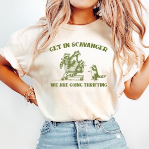 Get In Scavanger We&#39;re Going Thrifting, Retro Raccoon Shirt, Trash Panda Shirt, Funny Graphic Tees, Meme Graphic T-Shirt, Raccoon Lover Gift