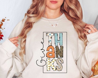 Give Thanks Sweatshirt, Thanksgiving Sweater For Women, Women Thanksgiving Gift, Jesus Thanksgiving Sweatshirt, Family Thanksgiving Tshirt