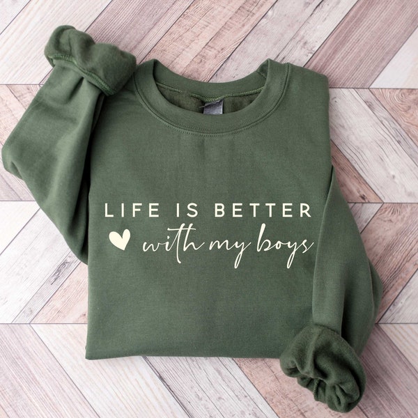 Life is Better With My Boys Sweatshirt and Hoodie, Mom of Boys Sweatshirt, Mom of Boys Crewneck, Mom of Boys Shirt, Mothers Day Shirt