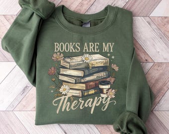 Books Are My Therapy Sweatshirt, Book Lover tShirt, Cute Readers shirt, Gift For Readers, Flower Book Hoodie,Book Lover Sweatshirt,Xmas Gift