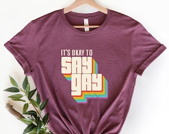 Está bien decir camisa gay - Camiseta de derechos de los homosexuales - Camisa de derechos humanos - Camiseta de igualdad - Camisas LGBTQ+ - Protesta No digas gay